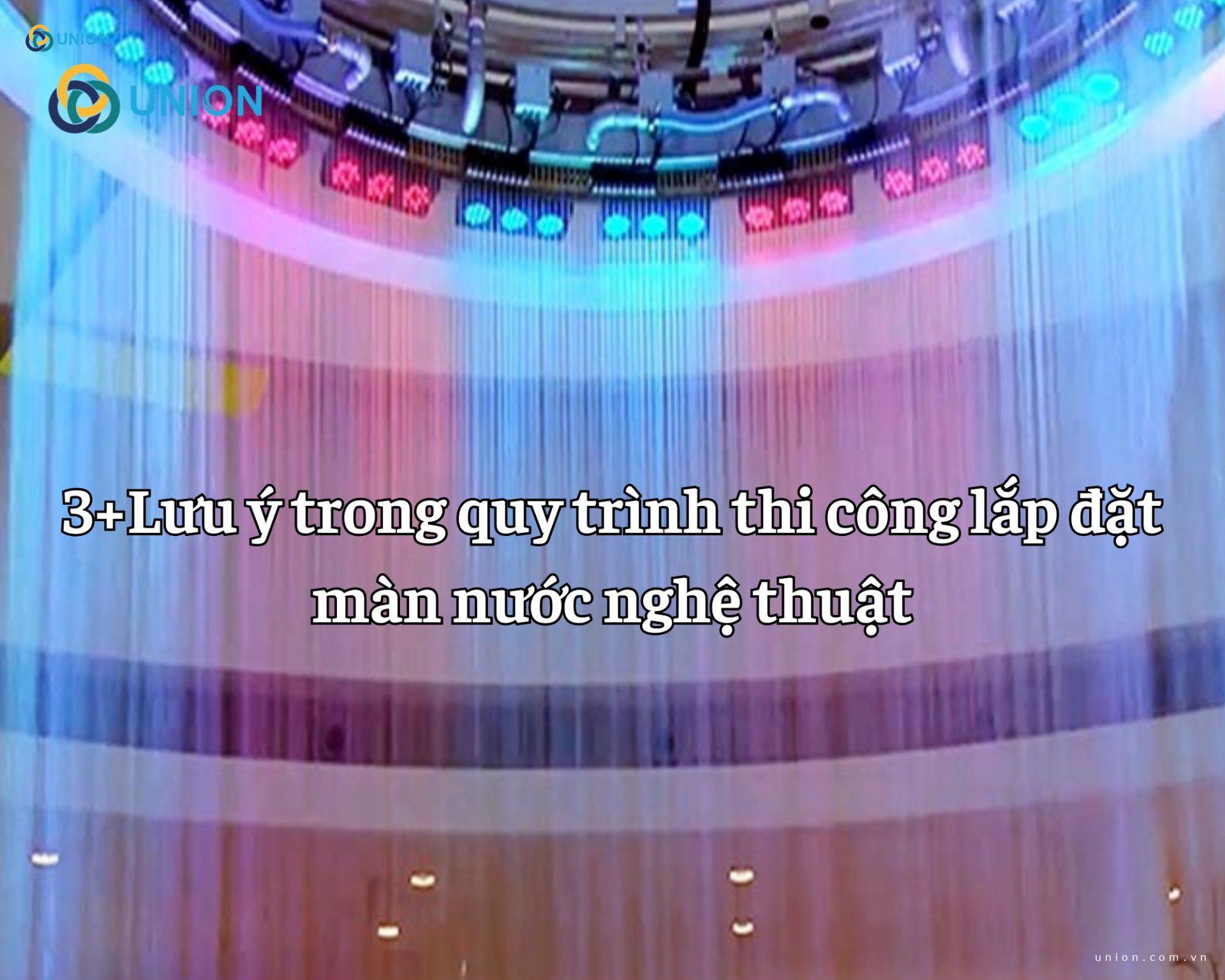 3+Lưu ý trong quy trình thi công lắp đặt màn nước nghệ thuật