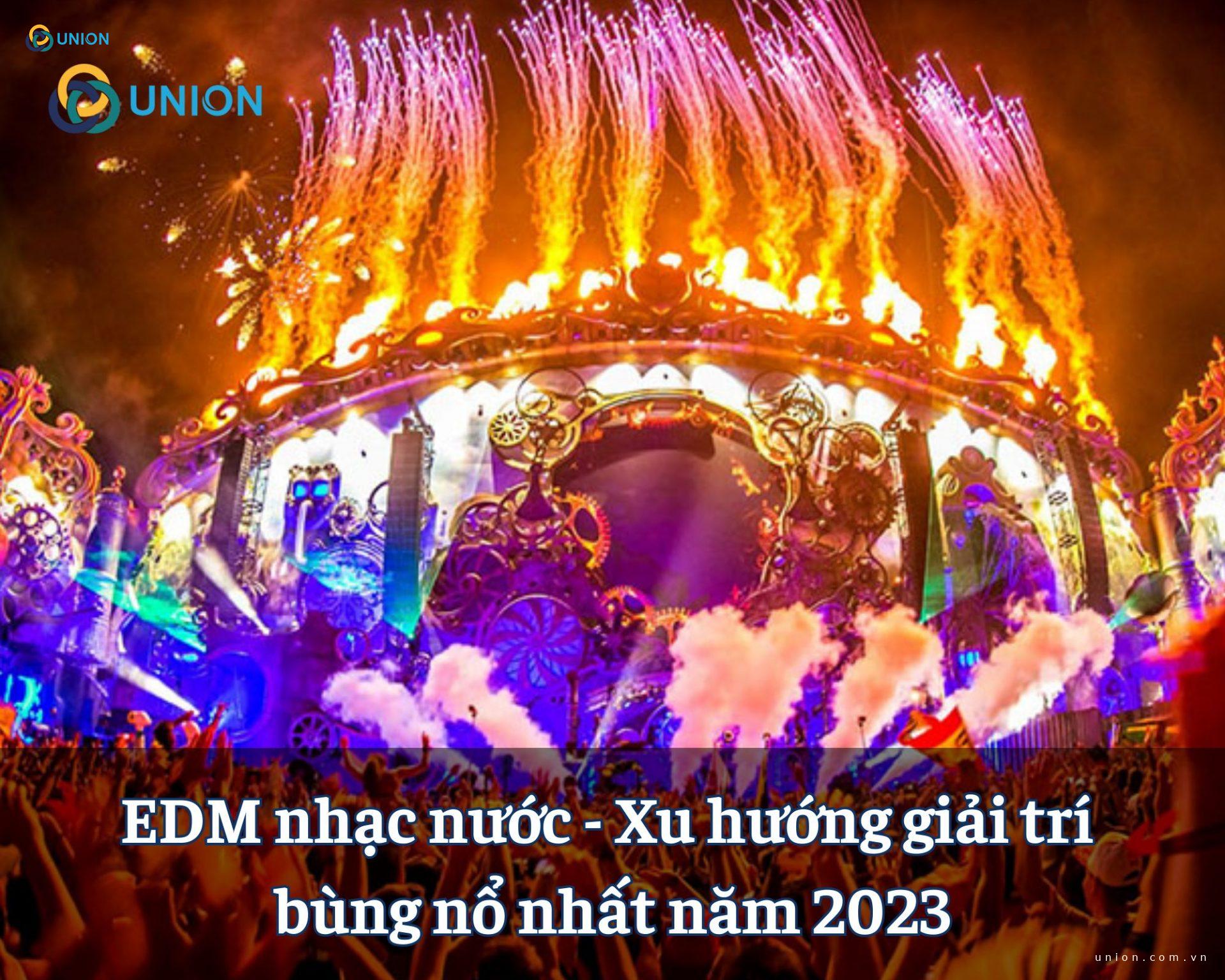 EDM nhạc nước - Xu hướng giải trí bùng nổ nhất năm 2023