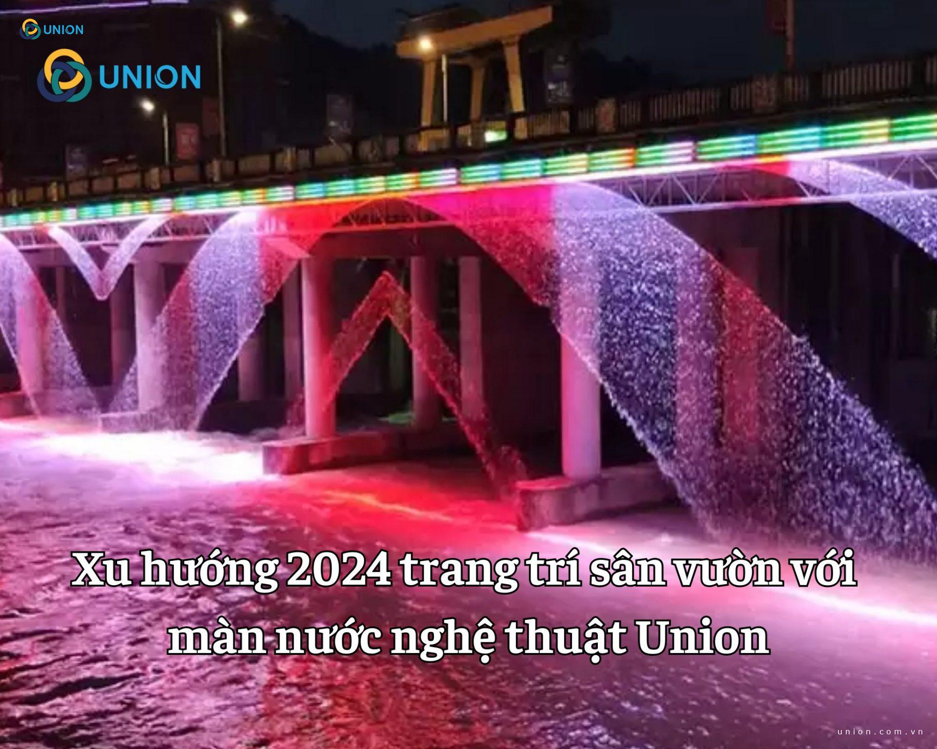 Xu hướng 2024 trang trí sân vườn với màn nước nghệ thuật Union