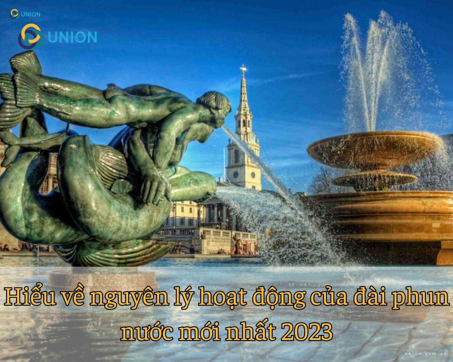 Hiểu về nguyên lý hoạt động của đài phun nước mới nhất 2023