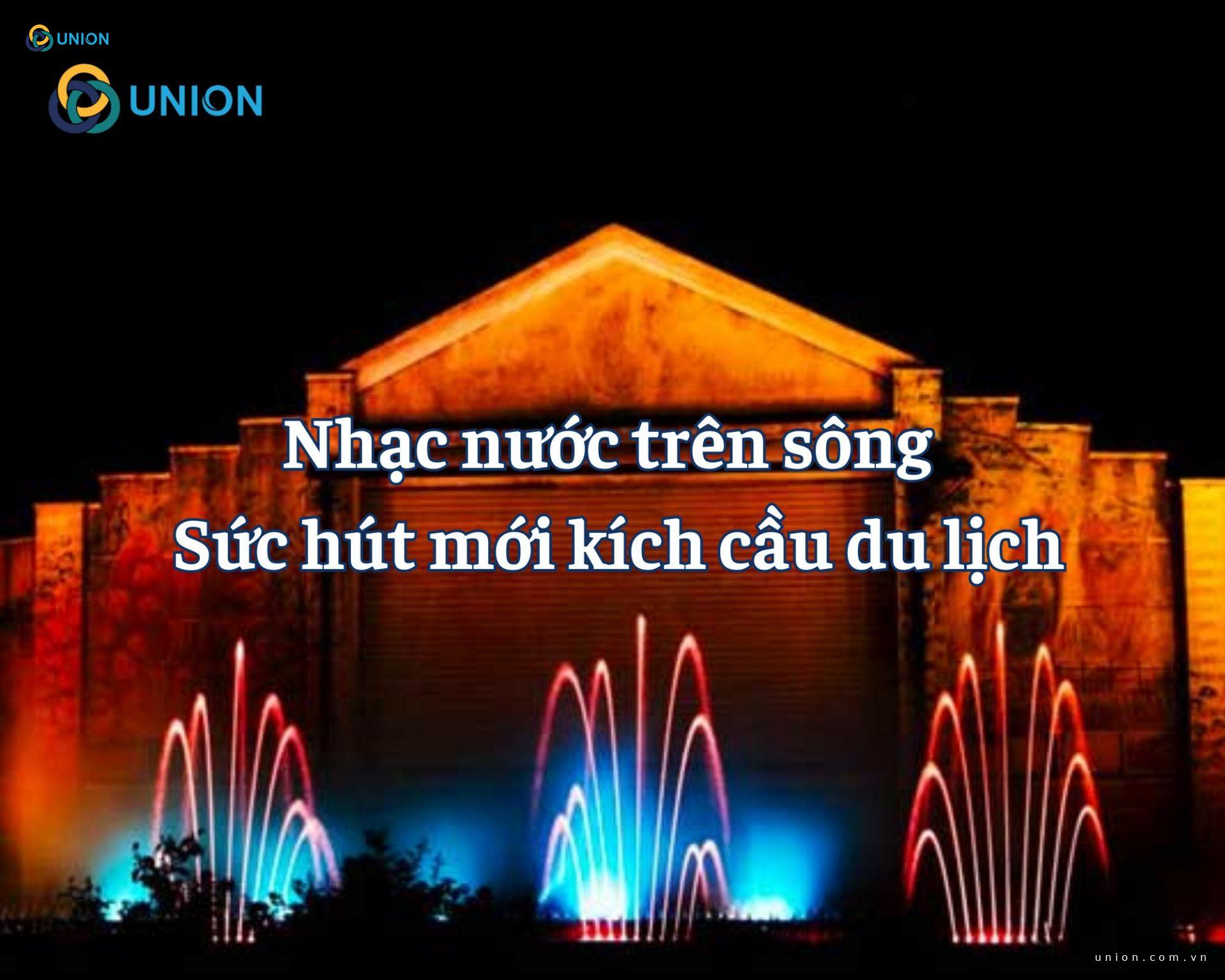 Nhạc nước trên sông Sức hút mới kích cầu du lịch