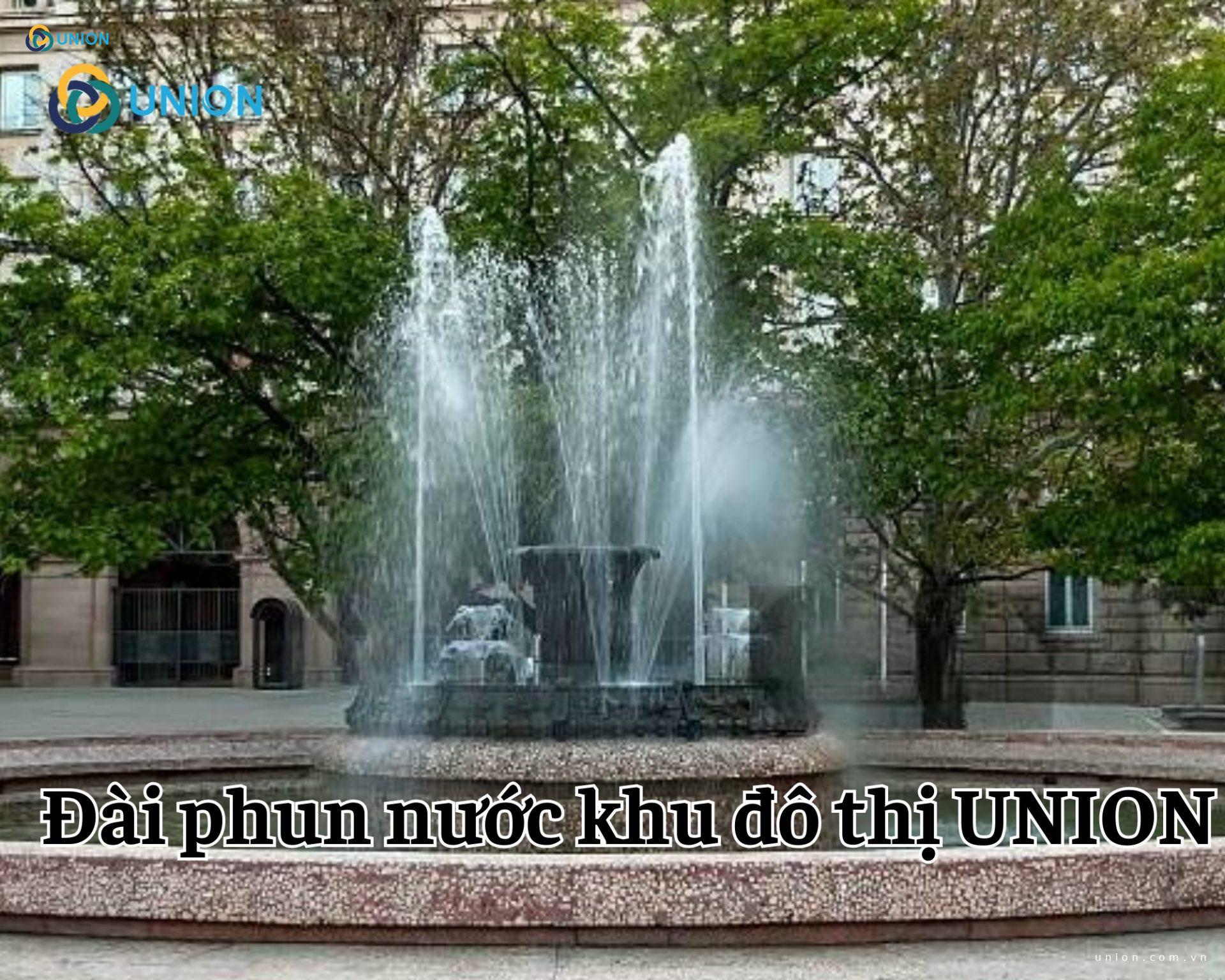 Đài phun nước khu đô thị UNION