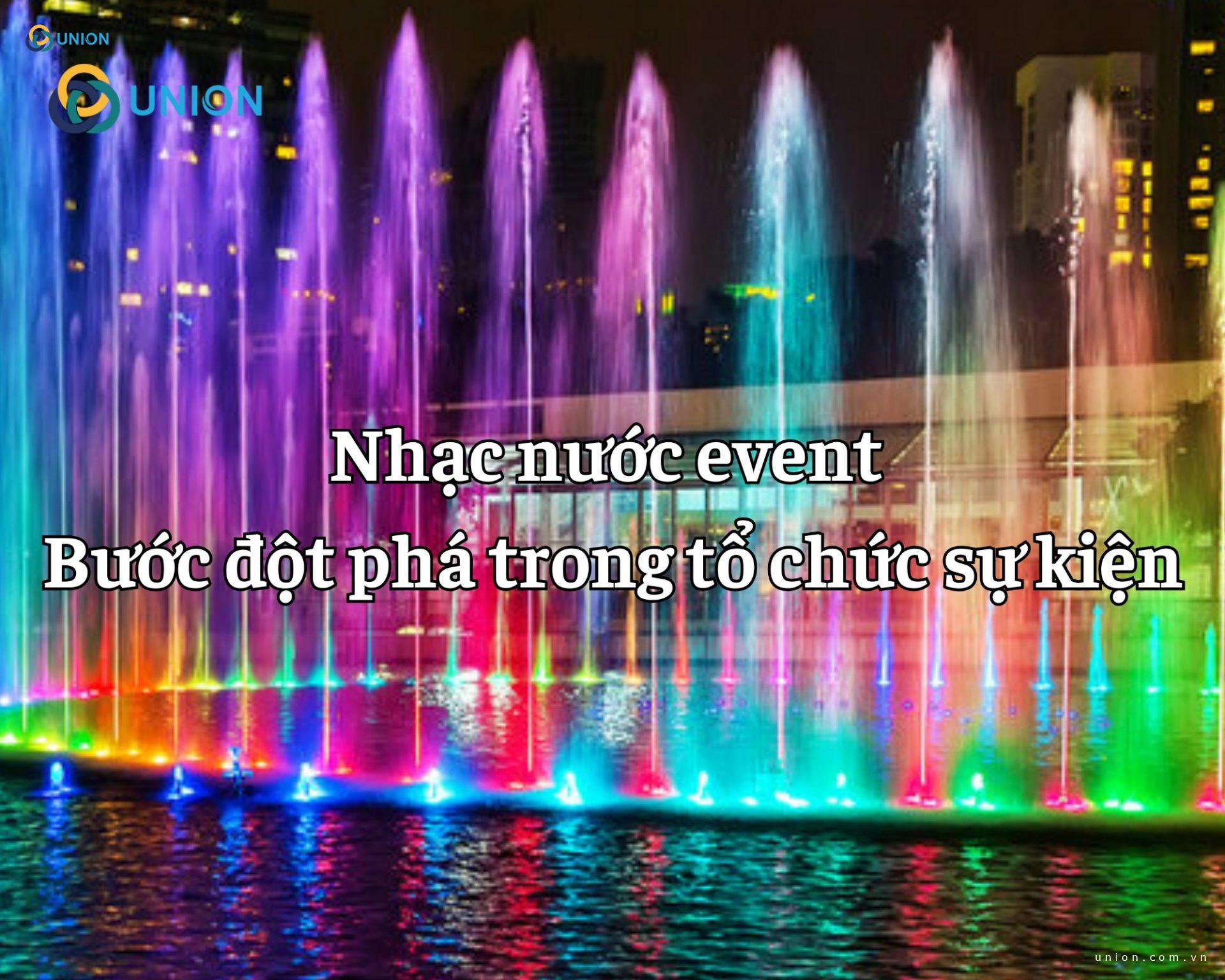Nhạc nước event - Bước đột phá trong tổ chức sự kiện