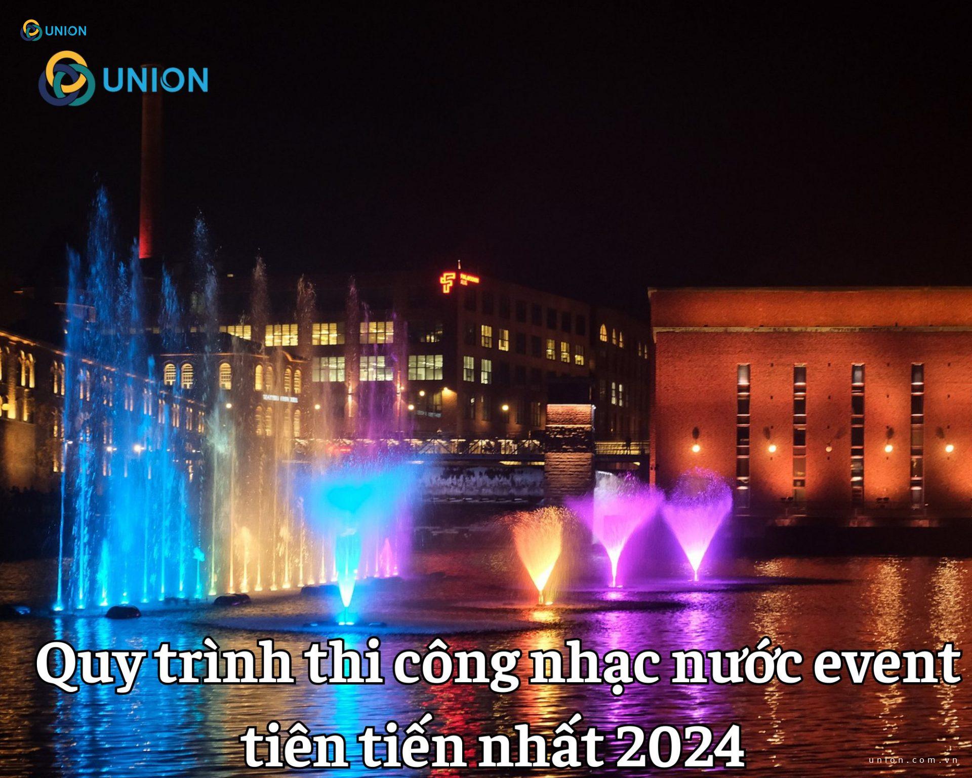 Quy trình thi công nhạc nước event tiên tiến nhất 2024