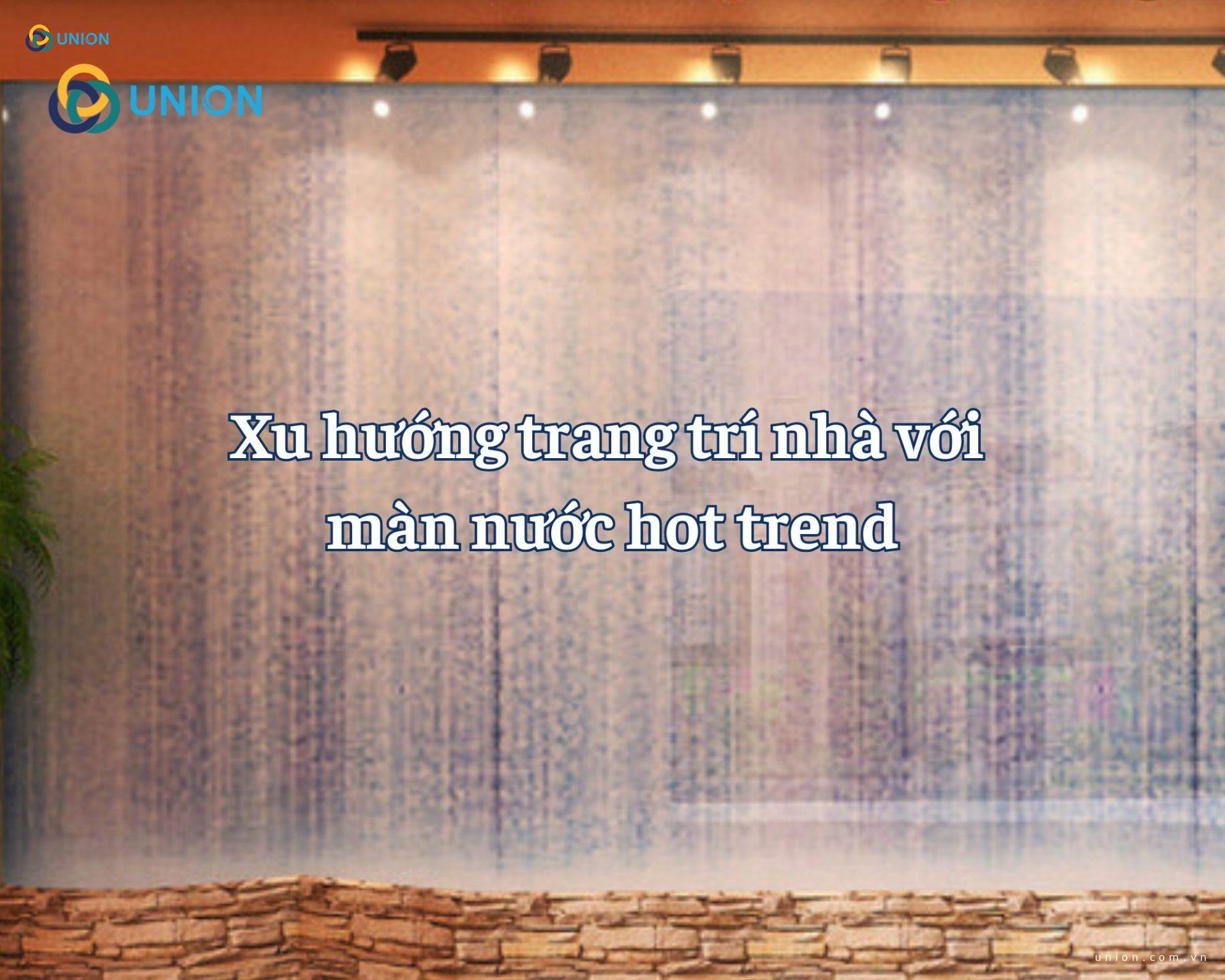 Xu hướng trang trí nhà với màn nước hot trend