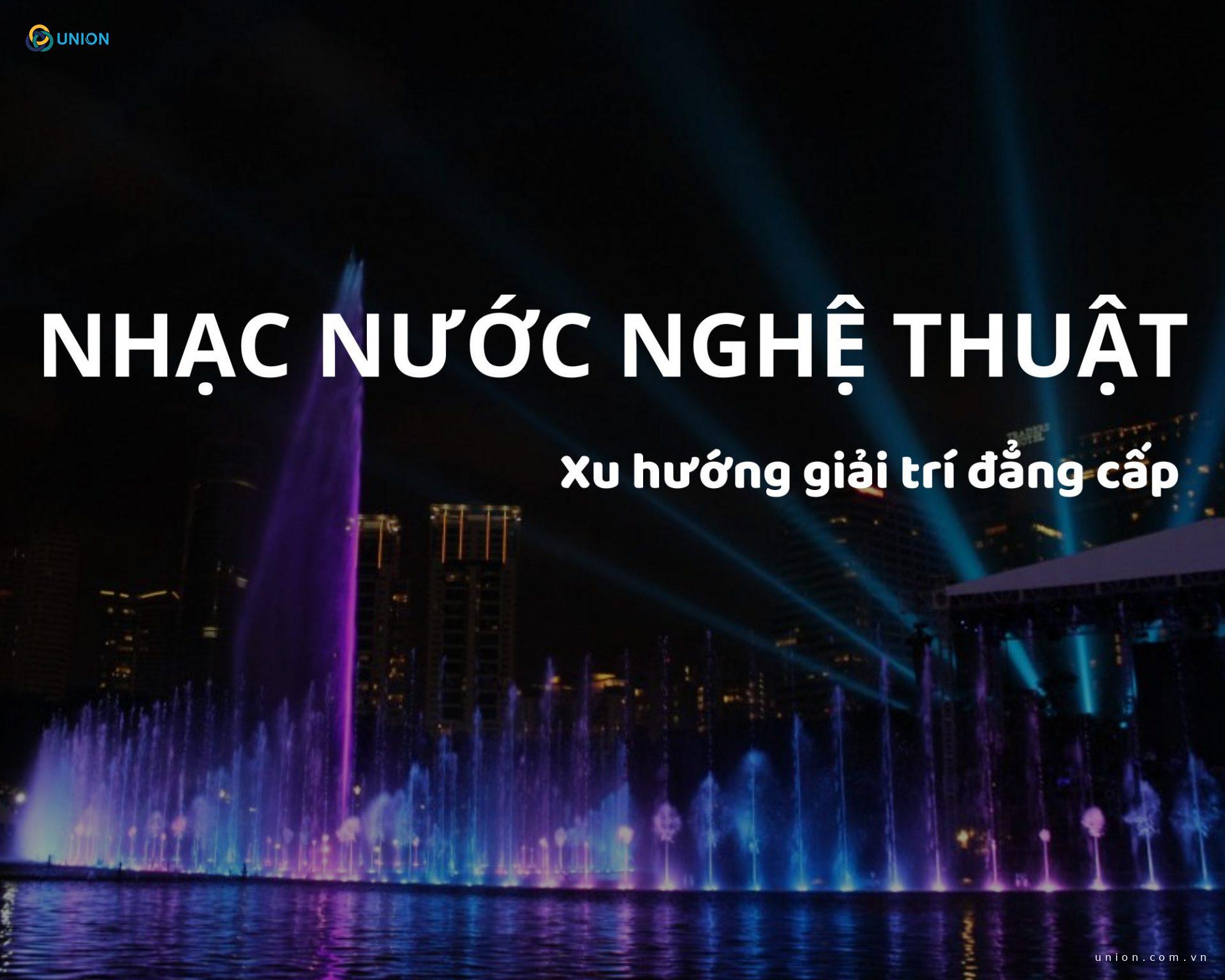 Nhạc nước là gì? - Nghệ thuật trình diễn nhạc nước