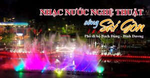 nhạc nước phố đi bộ bạch đằng bình dương