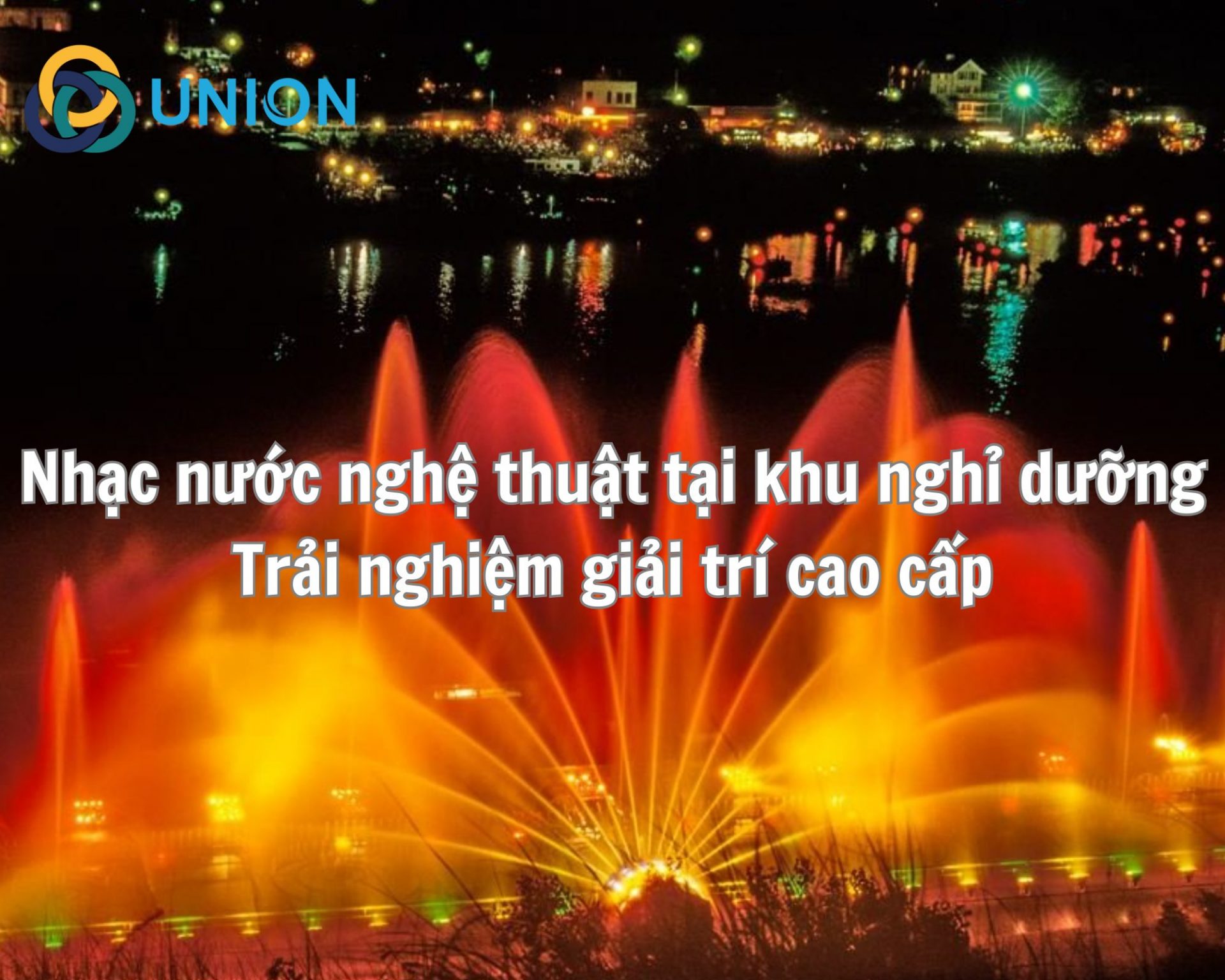 Nhạc nước nghệ thuật tại khu nghỉ dưỡng: trải nghiệm giải trí cao cấp