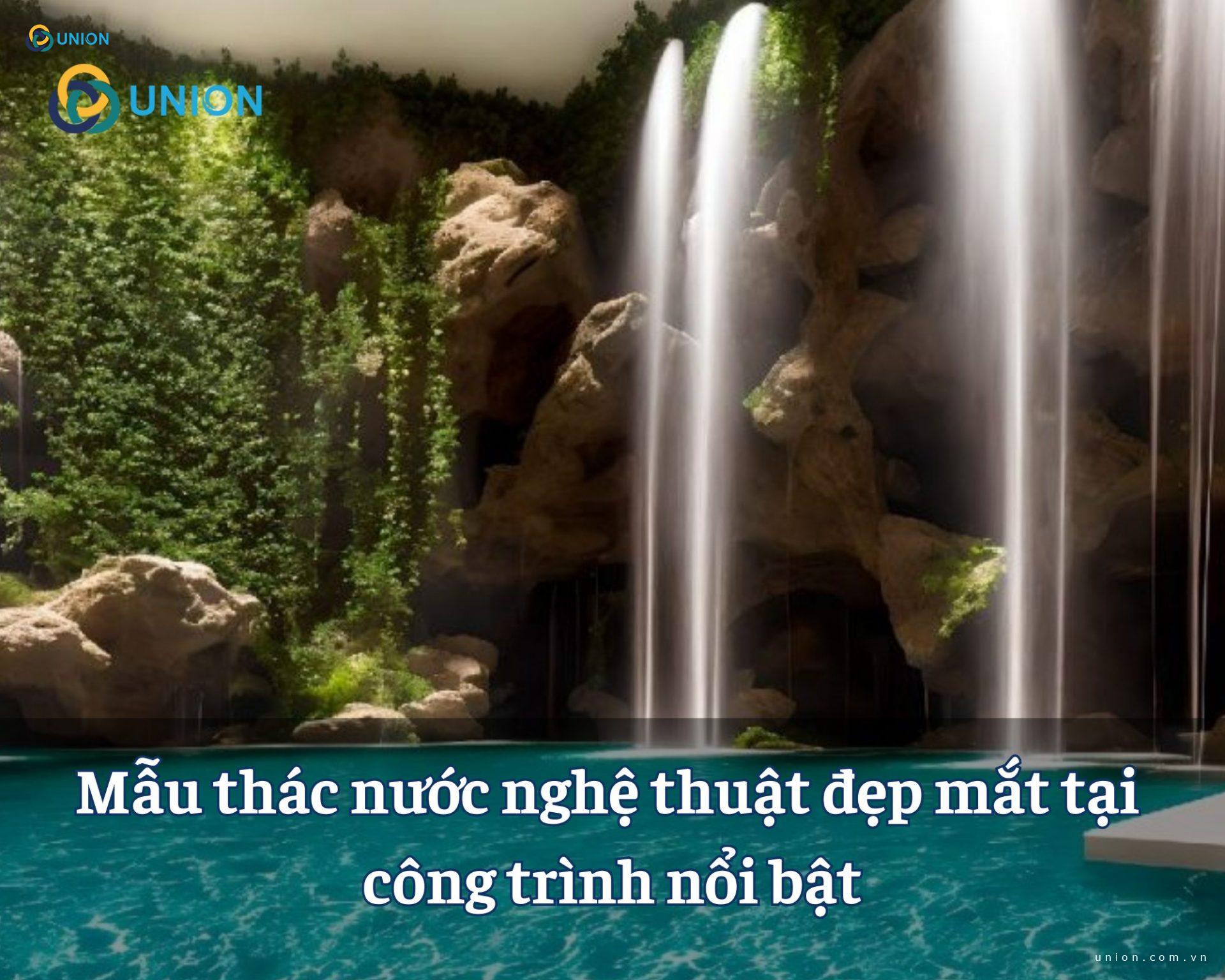 Mẫu thác nước nghệ thuật đẹp mắt tại công trình nổi bật