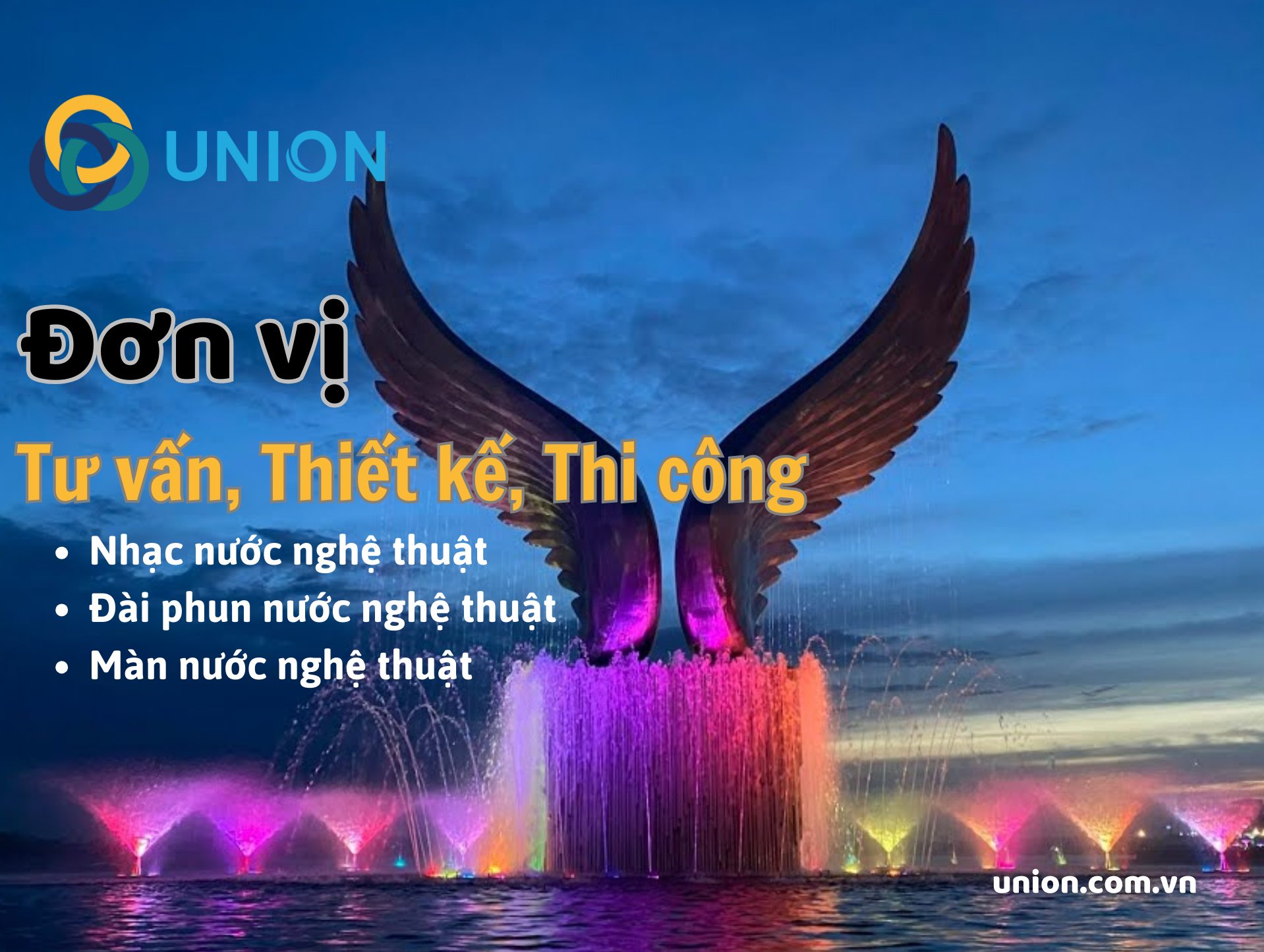 UNION - Đơn vị chuyên dịch vụ thiết kế nhạc nước nghệ thuật top 1 Việt Nam