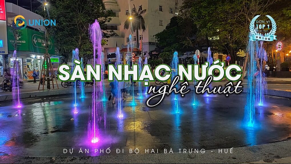 Sàn nhạc nước dự án phố đi bộ hai bà trưng - Huế