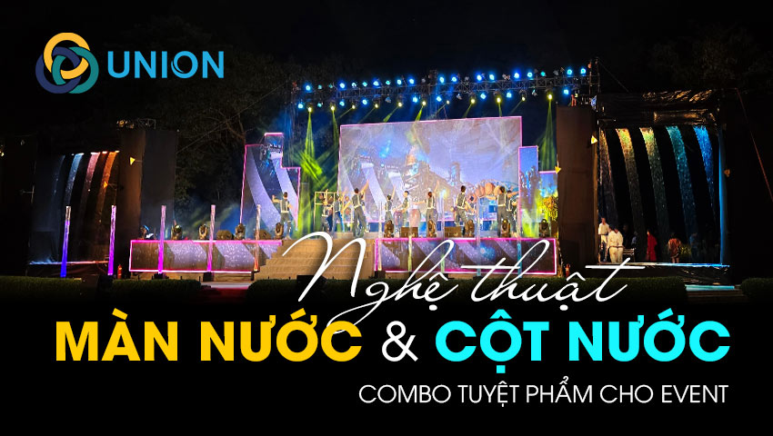 Màn nước và cột nước nghệ thuật trang trí event