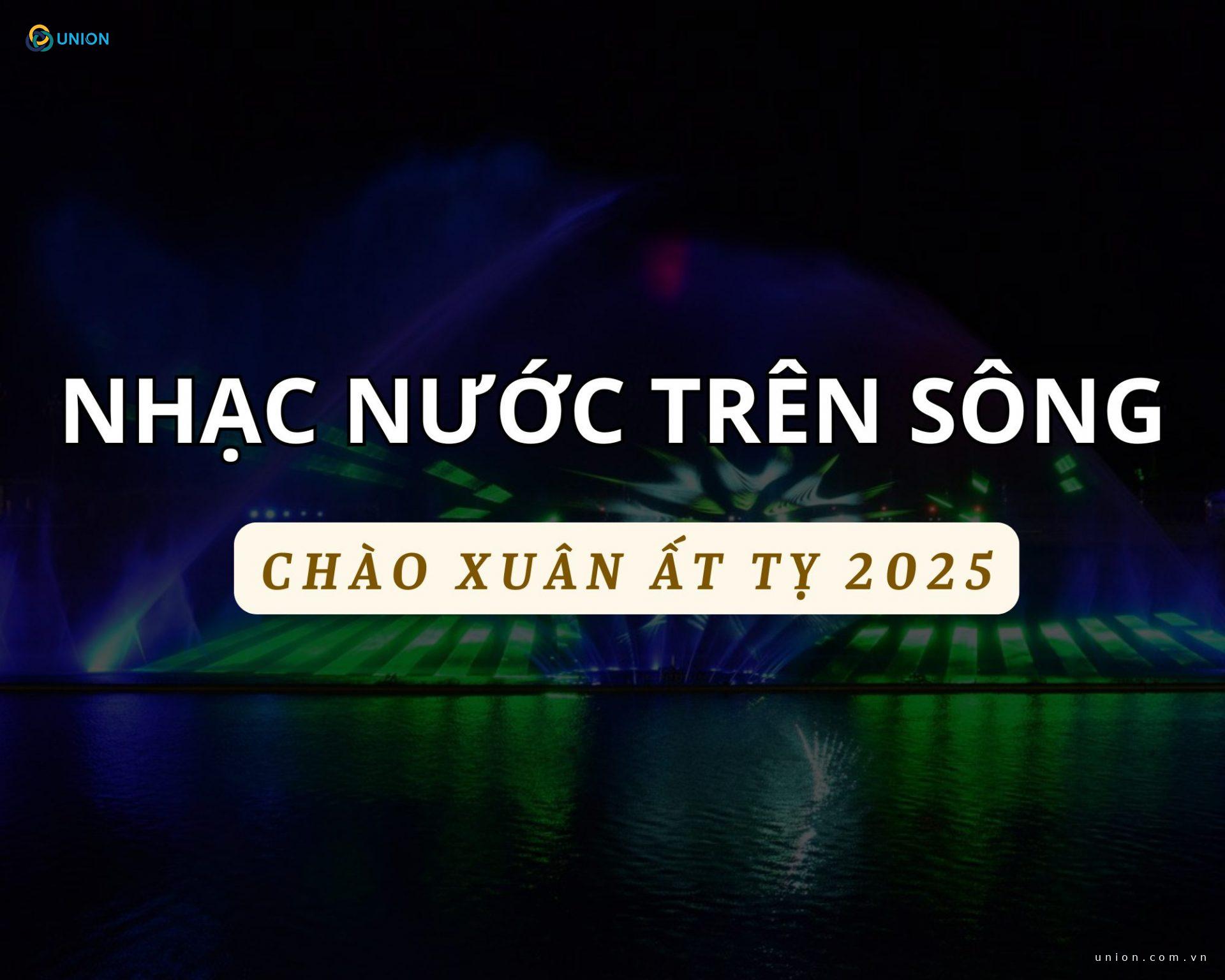 Nhạc nước nghệ thuật trên sông: Mở màn chào xuân Ất Tỵ 2025