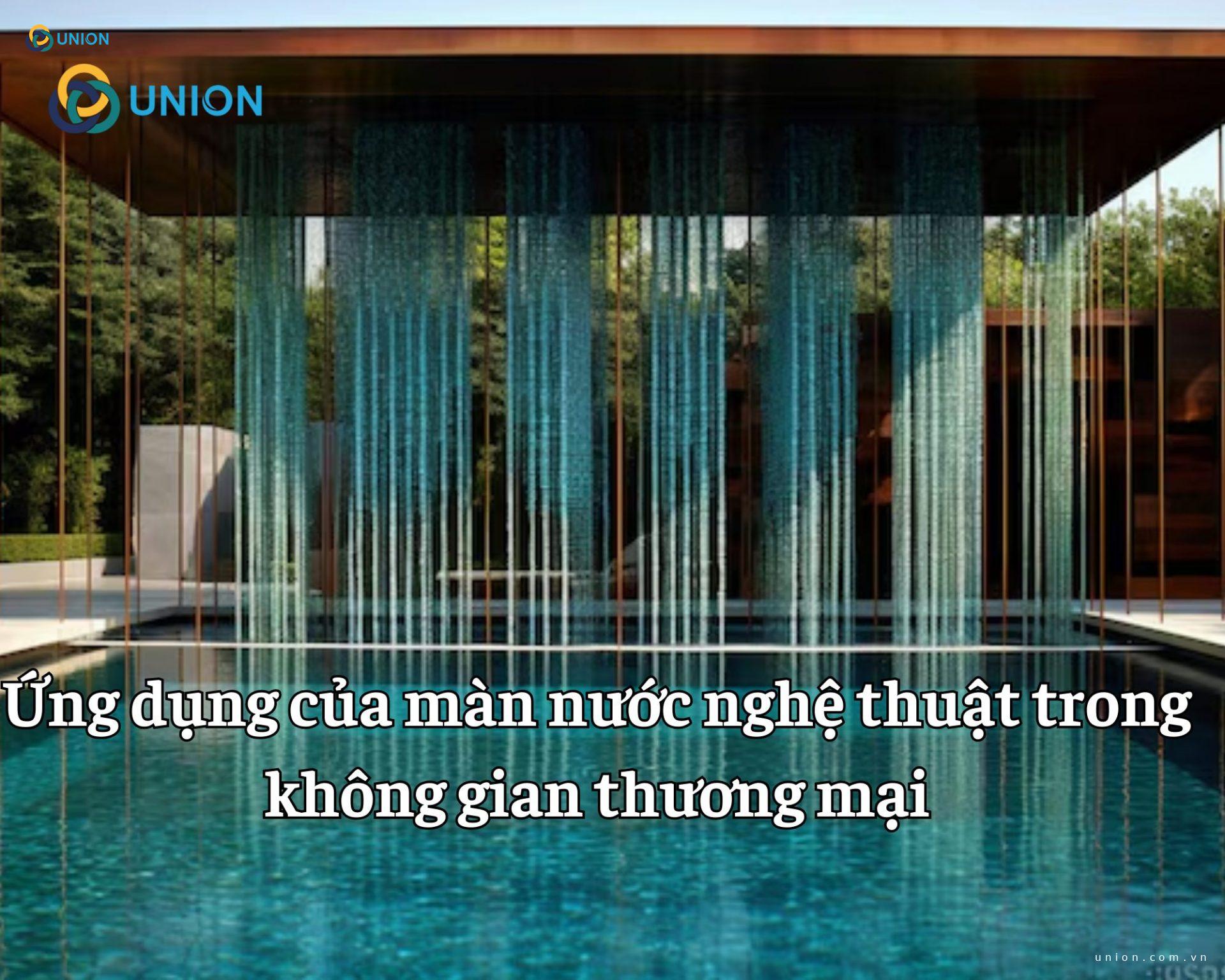 Ứng dụng của màn nước nghệ thuật trong không gian thương mại