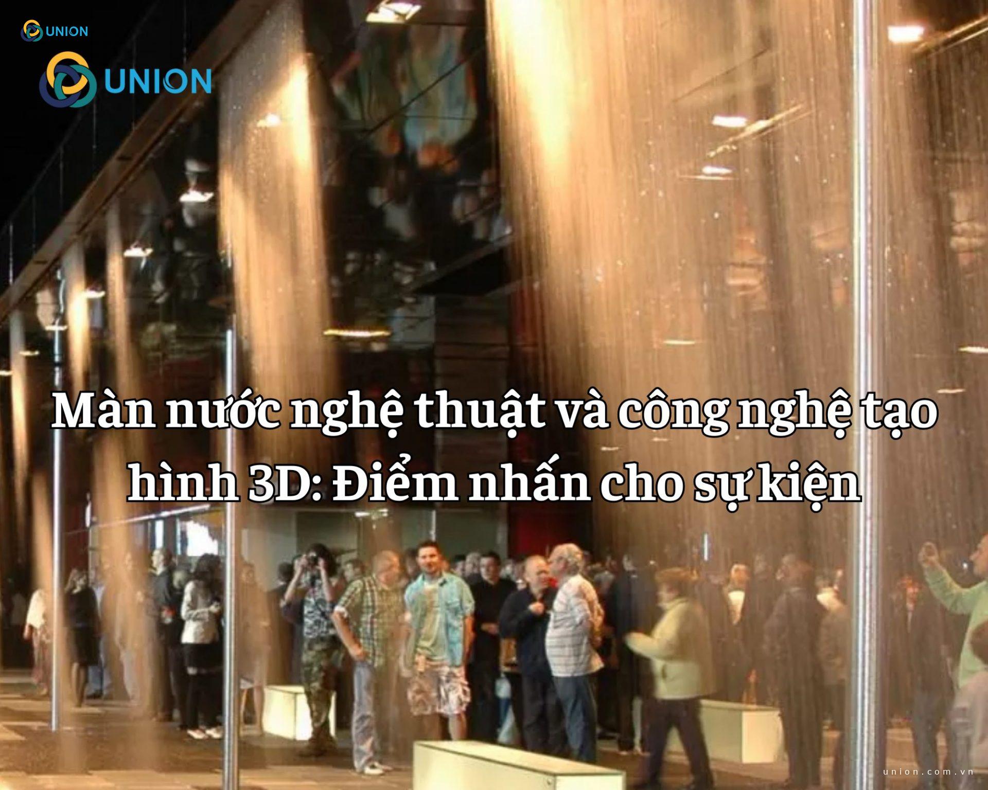 Màn nước nghệ thuật và công nghệ tạo hình 3D: Điểm nhấn cho sự kiện