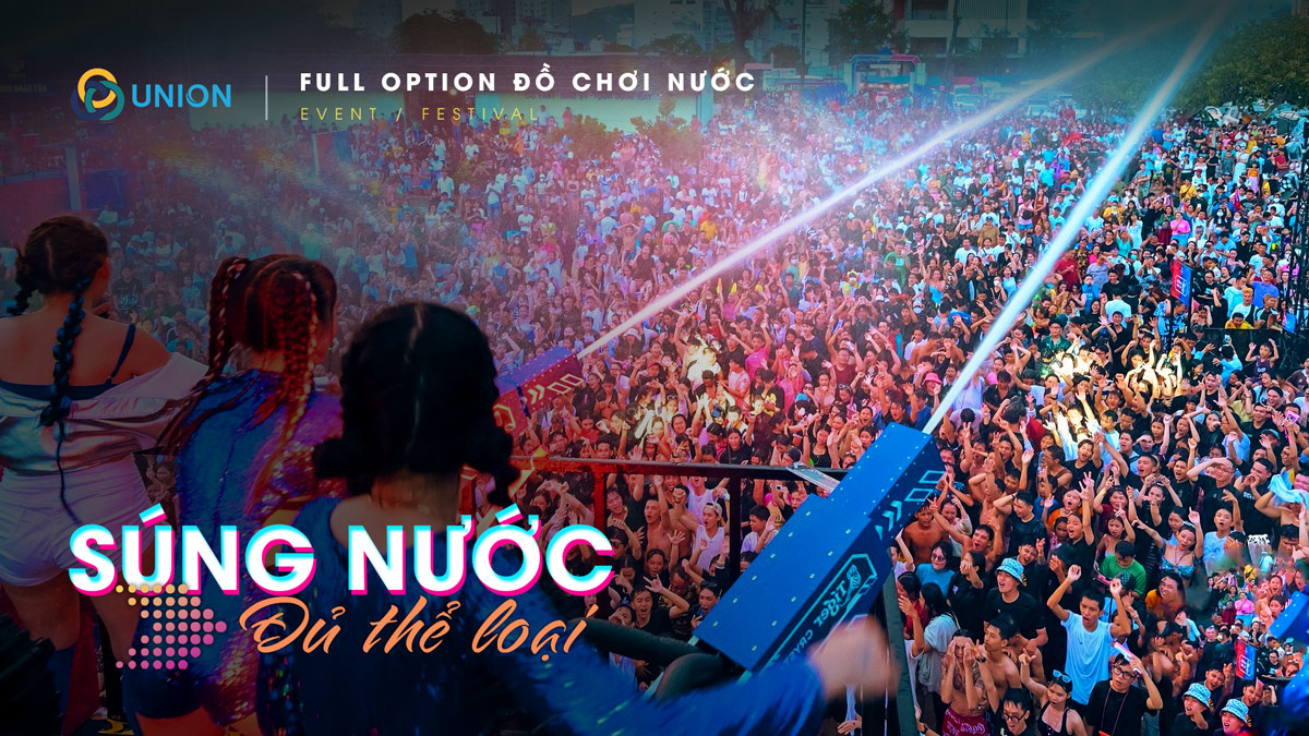 Bùng nổ EDM nhạc nước festival 2025 "dậy sóng" Raver - UNION Súng nước event - Súng nước festival