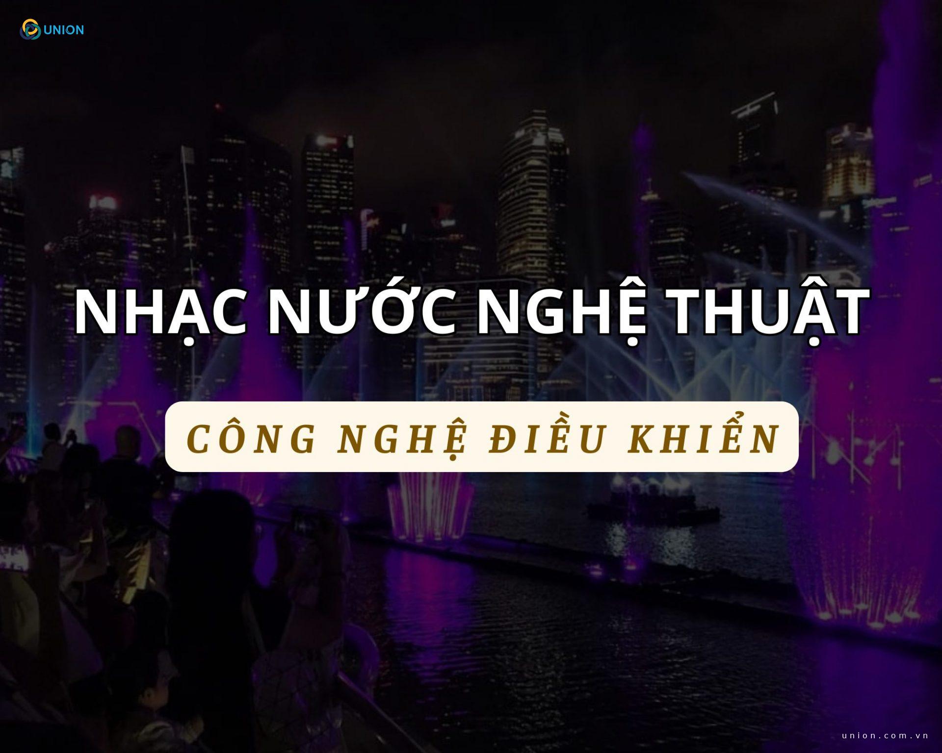 Công nghệ điều khiển nhạc nước nghệ thuật hiện đại nhất 2025