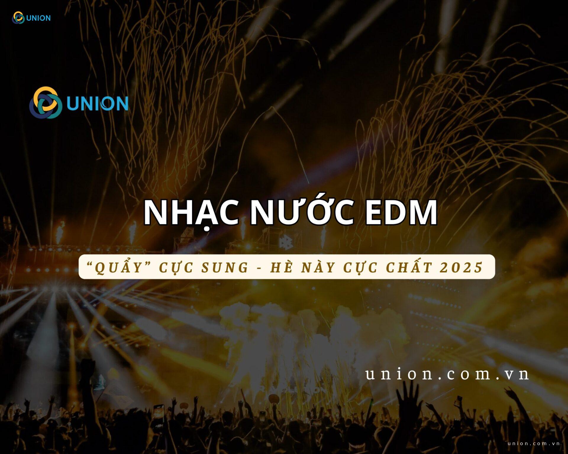 "Quẩy" nhiệt mùa hè 2025 với nhạc nước EDM cực CHẤT