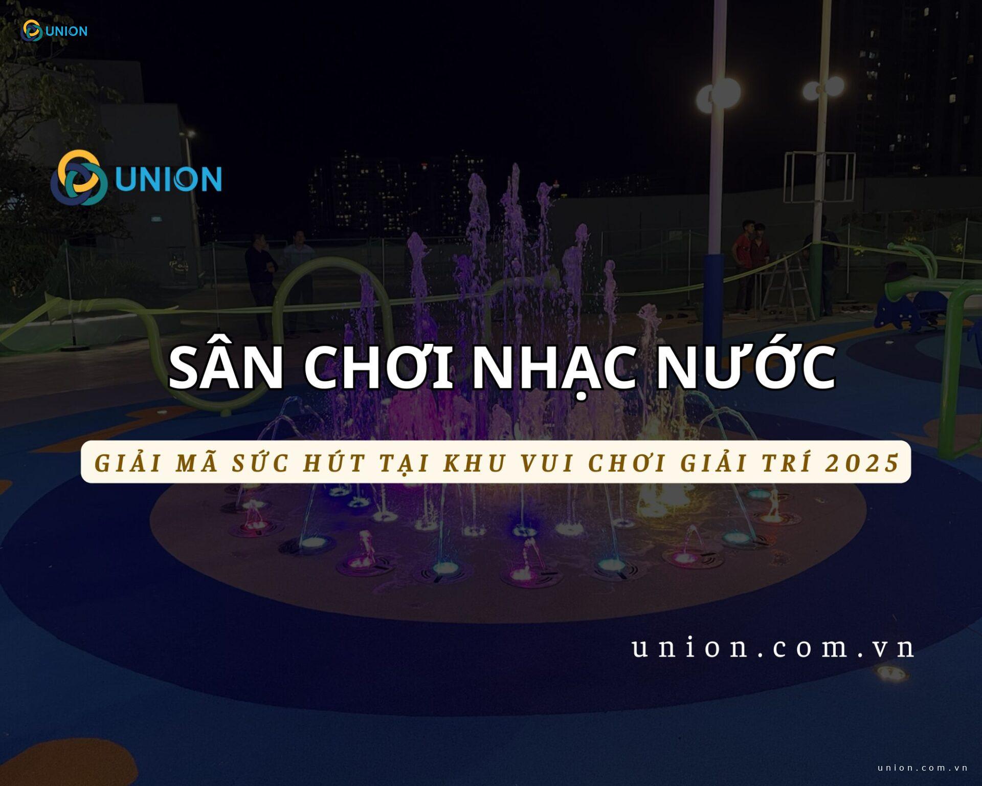 Sân chơi nhạc nước - Giải mã sức hút tại các khu công viên giải trí 2025
