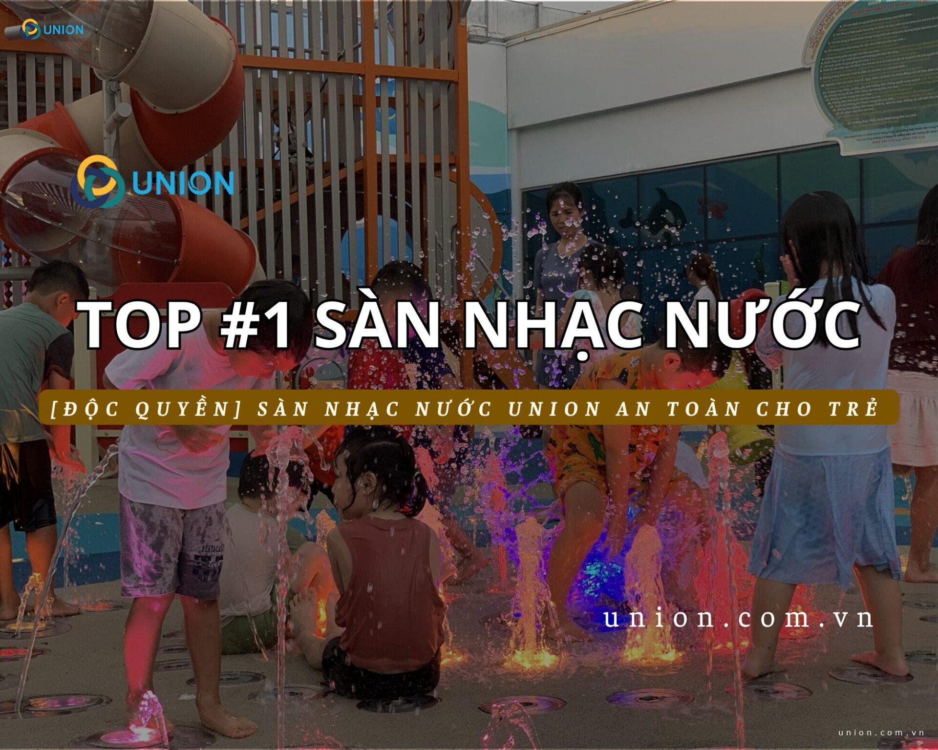 Top #1 Sàn nhạc nước an toàn cho trẻ 2025 - Độc quyền chỉ có tại UNION