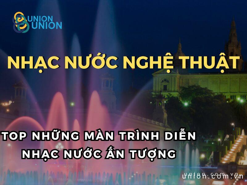 Kỷ nguyên vươn mình và TOP#1 màn giải trí nhạc nước ấn tượng trên thế giới