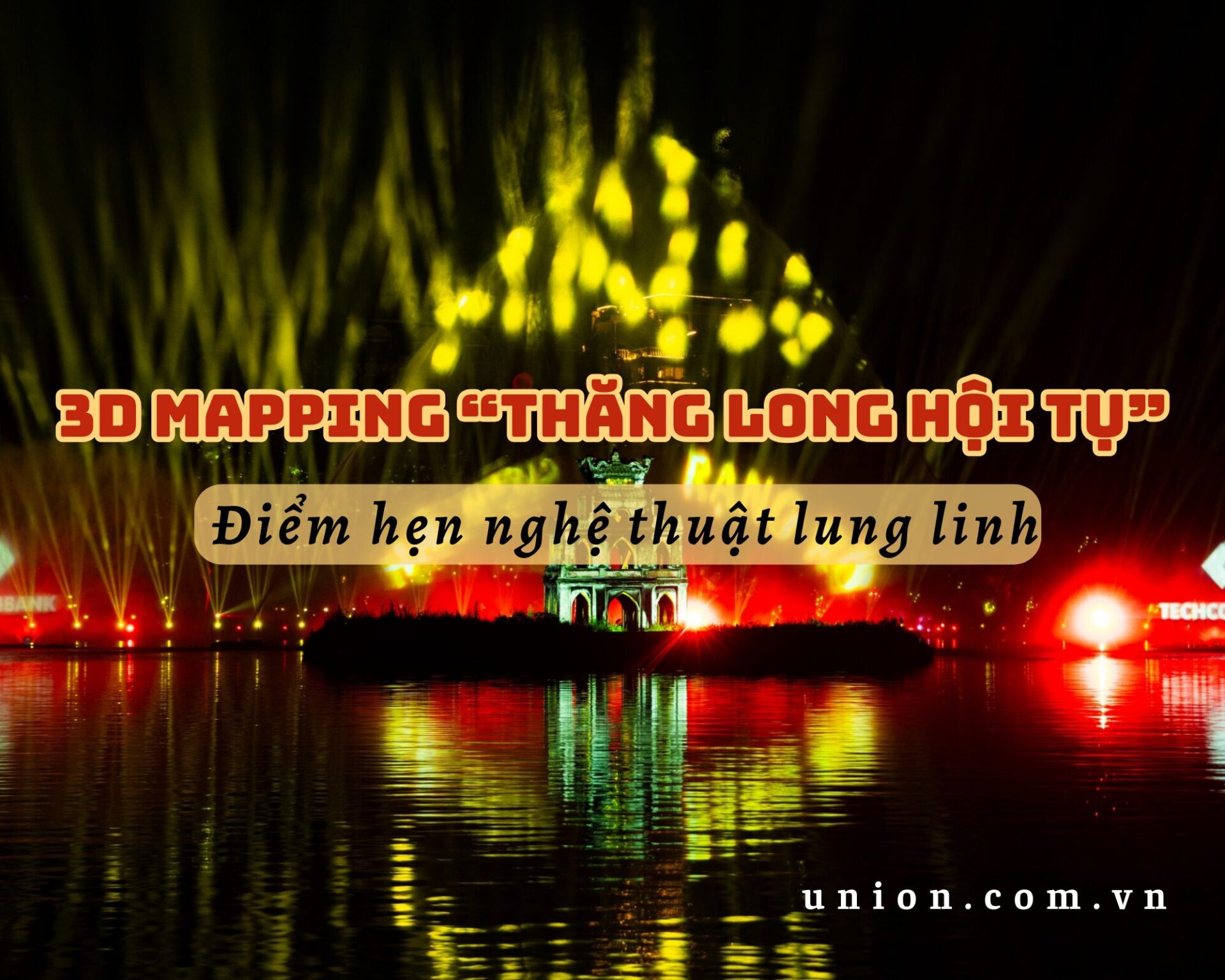 3D Mapping “Thăng Long hội tụ” – Điểm hẹn nghệ thuật lung linh giữa lòng Hà Nội
