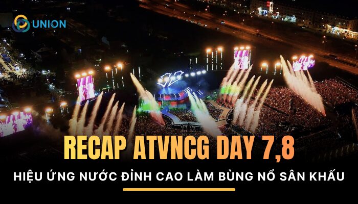 Recap ATVNCG Day 7&8: Hiệu ứng nước đỉnh cao làm bùng nổ sân khấu