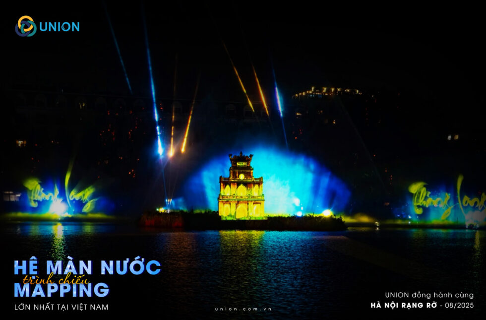 Màn nước 3D Mapping - Recap những khoảnh khắc tuyệt đẹp tại Hồ Hoàn Kiếm - Hà Nội Rạng Rỡ - UNION MS 6 - UNION