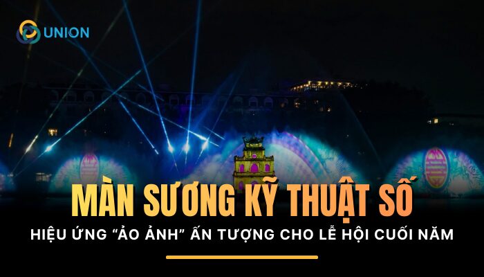 Màn sương sự kiện - Hiệu ứng “ảo ảnh” ấn tượng cho lễ hội 2025