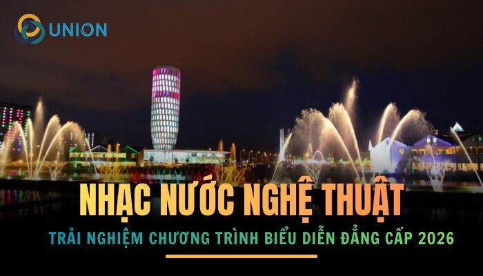 Trải nghiệm chương trình nhạc nước nghệ thuật – Giải pháp trình diễn đẳng cấp 2026