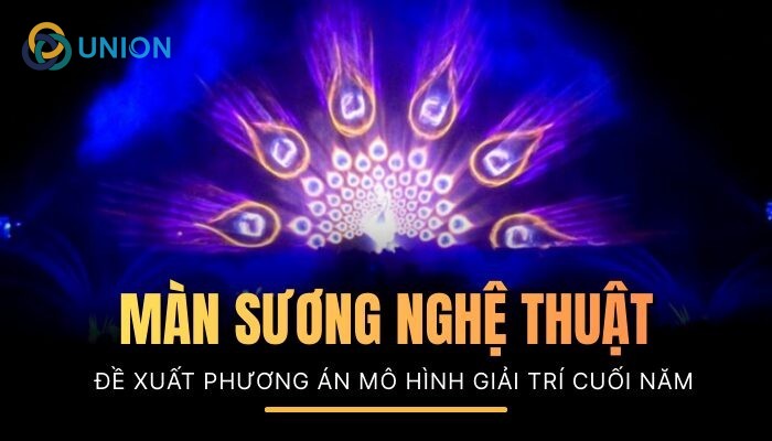 Đề xuất phương án mô hình giải trí màn sương nghệ thuật cuối năm 2025