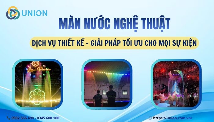 Dịch vụ thiết kế màn nước - Giải pháp hoàn hảo cho các sự kiện 2026