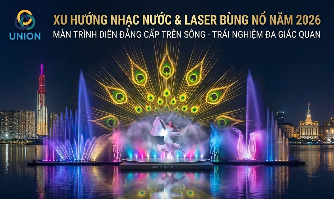 Biểu diễn nhạc nước nghệ thuật kết hợp laser ấn tượng nhất 2026 - UNION Xu hướng nhạc nước nghệ thuật kết hợp laser bùng nổ năm 2026