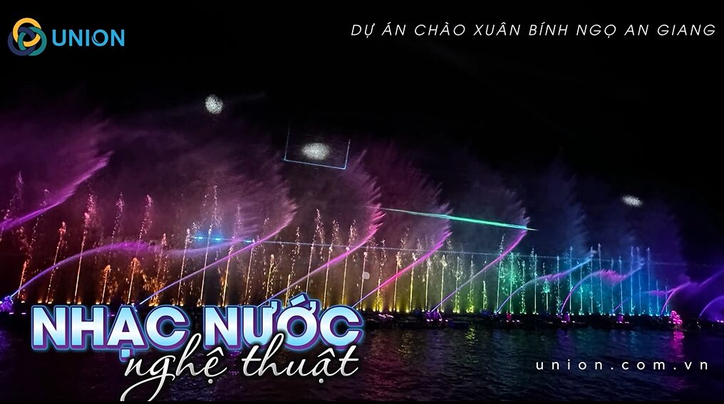 Nhạc nước nghệ thuật - Top#1 phương án chương trình sự kiện 30/4 - UNION Đa dạng quy mô triển khai từ quảng trường đến khu du lịch